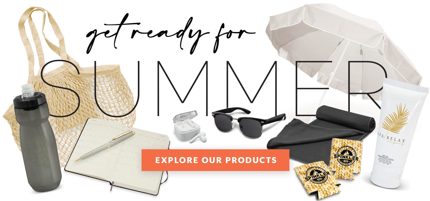 Get Ready For Summer – Click here to Explore Our Product Range